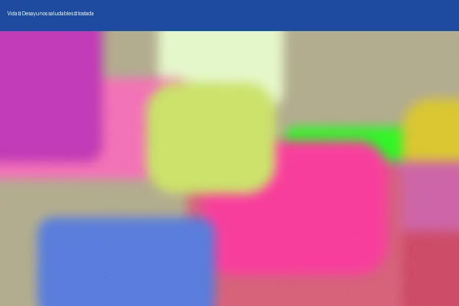 Desayunos saludables: tostada (2026)